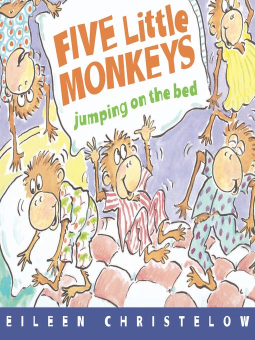 Title details for Five Little Monkeys Jumping on the Bed (Read-aloud) by Eileen Christelow - Available